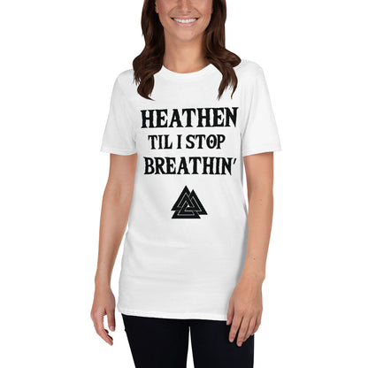 Heathen Til I Stop Breathin' - Tee - Viking Valor