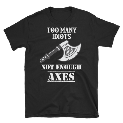 Too Many Idiots V2 - Tee - Viking Valor